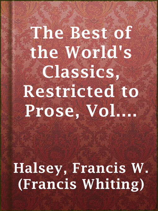 Title details for The Best of the World's Classics, Restricted to Prose, Vol. X (of X) - America - II, Index by Francis W. (Francis Whiting) Halsey - Available